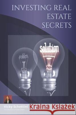 Investing Real Estate Secrets Vicky Schettini 9781687738400 Independently Published