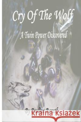 Cry of The Wolf: A Twin Power Discovered Pauline Barath 9781687739612 Independently Published