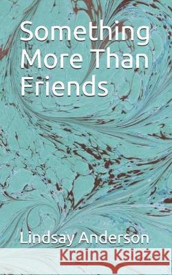 Something More Than Friends Lindsay Anderson 9781687755292 Independently Published