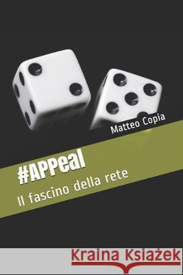 #APPeal: Il fascino della rete Matteo Copia 9781687768599