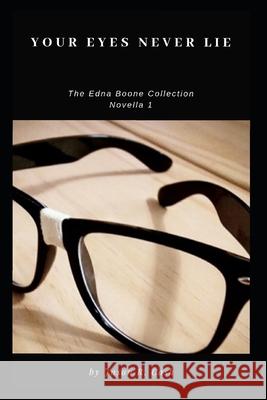 Your Eyes Never Lie Jason Cash Jason R. Cash 9781687782021 Independently Published