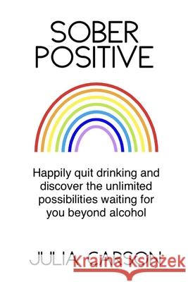 Sober Positive Carson Julia 9781687785619 Independently Published