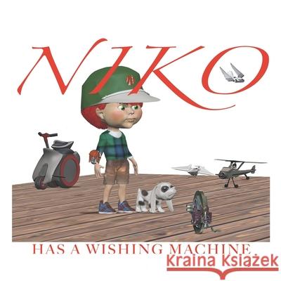 Niko has a wishing machine Constantin Curea 9781687787521 Independently Published