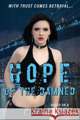 Hope of the Damned Melissa Gilbert McArthur Tamsin L. Silver 9781687804310