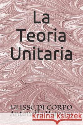 La Teoria Unitaria Antonella Vannini Ulisse D 9781687815798