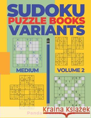 Sudoku Variants Puzzle Books Medium - Volume 2: Sudoku Variations Puzzle Books - Brain Games For Adults Panda Puzzle Book 9781687894380 Independently Published
