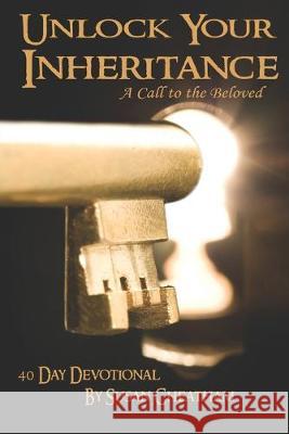 Unlock Your Inheritance: A Call to the Beloved Susan Cheatham 9781688004719