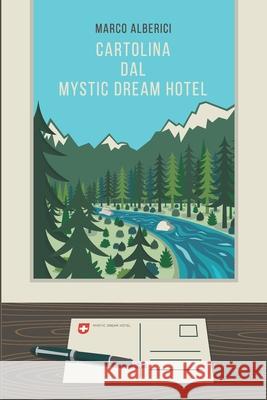 Cartolina Dal Mystic Dream Hotel Marco Alberici 9781688004962 Independently Published