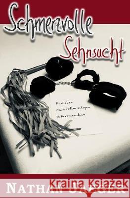 Schmerzvolle Sehnsucht Nathan Jaeger 9781688008397 Independently Published