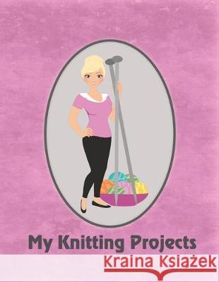 My Knitting Projects: Modern Knitting Woman With Blonde Hair on a Dark Rose Background, Glossy Finish Spring Hill Stationery 9781688012714 Independently Published