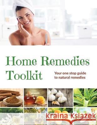 Home Remedies Tool Kit: Your one stop guide to natural remedies Lauren Gamble 9781688053625