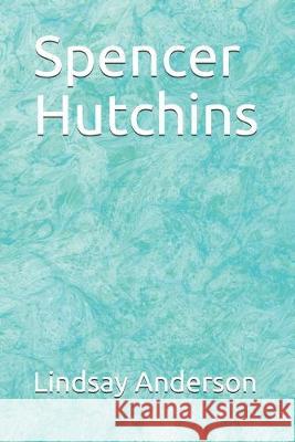 Spencer Hutchins Lindsay Anderson 9781688055773 Independently Published