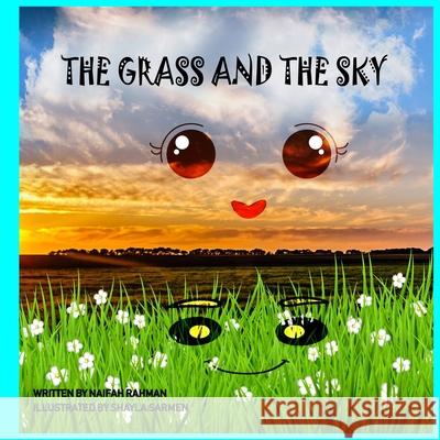 The Grass and the Sky Shayla Sarmen Naifah Rahman 9781688107335 Independently Published