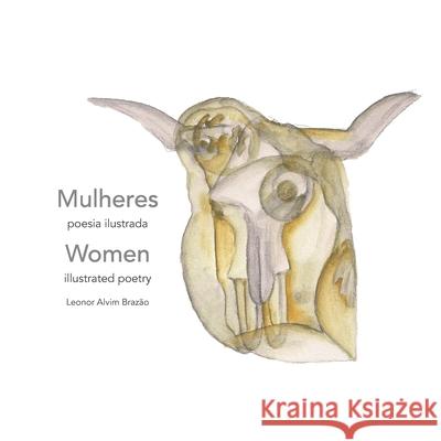 Mulheres - Women: Poesia Ilustrada - Illustrated Poetry P. Doug Frey Leonor Alvim Brazao Isabel Pereira Leite 9781688114340