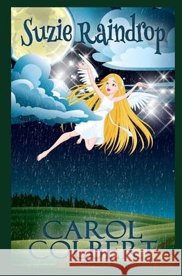 Suzie Raindrop Carol Colbert 9781688122437 Independently Published