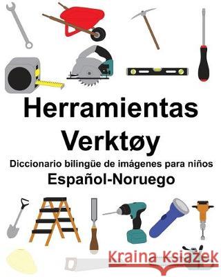 Español-Noruego Herramientas/Verktøy Diccionario bilingüe de imágenes para niños Carlson, Suzanne 9781688130203