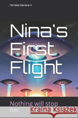 Nina's First Flight Michelle Darlen 9781688198241