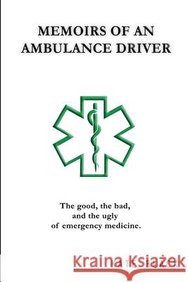 Memoirs of an Ambulance Driver Kate Black 9781688201101 Independently Published