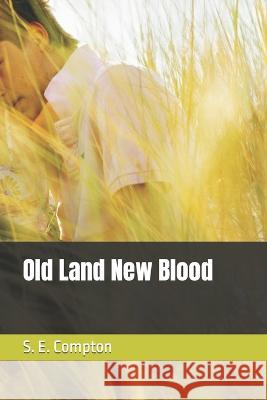 Old Land New Blood S E Compton   9781688206175 Independently Published