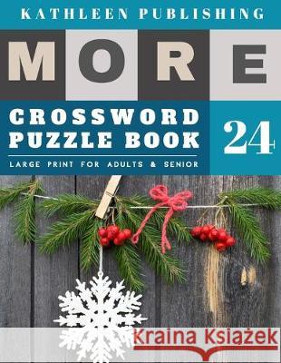Crossword Puzzles Large Print: crosswords for teenagers - More 50 Easy Puzzles Large Print Crosswords to Keep you Entertained for Hours - christmas s Kathleen Publishing 9781688216914 Independently Published