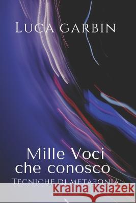 Mille Voci Che Conosco Luca Garbin 9781688235021
