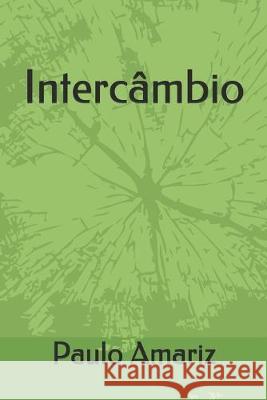 Intercâmbio Amariz, Paulo 9781688237193 Independently Published