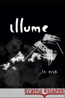Illume J. a. Pak 9781688247406 Independently Published