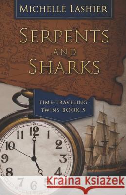 Serpents and Sharks Michelle Lashier 9781688255722 Independently Published