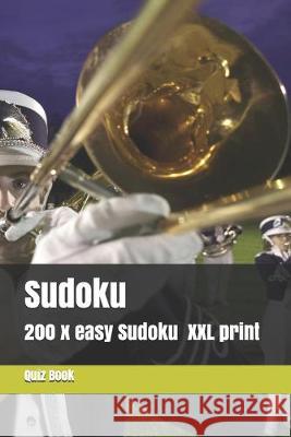 Sudoku: 200 easy Sudoku in XXL print, one Page one Sudoku Easy Version, for children and beginners. Enjoy traveling in car Bodo Lorenz 9781688263239