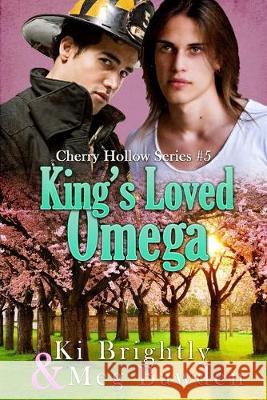 King's Loved Omega Meg Bawden, Ki Brightly 9781688291997 Independently Published