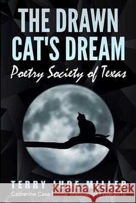 A Drawn Cat's Dream Terry Jude Miller 9781688297241