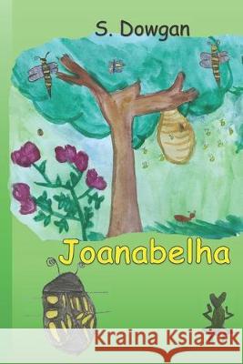 Joanabelha Natalia Biasotto S. Dowgan 9781688299962 Independently Published