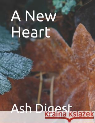 A New Heart Ash Digest 9781688301177 Independently Published