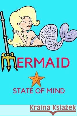 Mermaid State of Mind Deena Cunningham 9781688316973 Independently Published