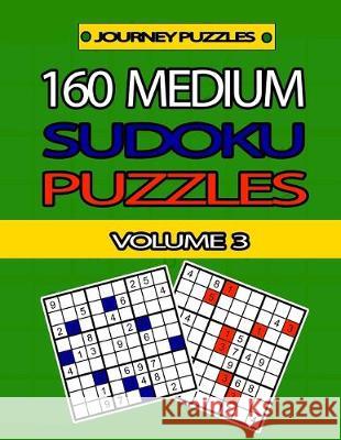 Journey Puzzles: 160 Medium Sudoku Puzzles (Volume 3) Gregory Dehaney 9781688325661