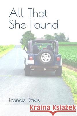 All That She Found Francie Davis 9781688411326 Independently Published