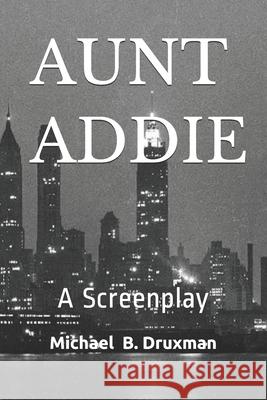 Aunt Addie Diane McBain Michael B. Druxman 9781688415867 Independently Published