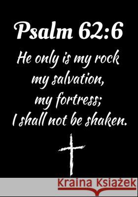 Psalm 62: 6: Fill your life with Vibrant Faith & Fervent Prayer Amanda Yoos 9781688418080 Independently Published