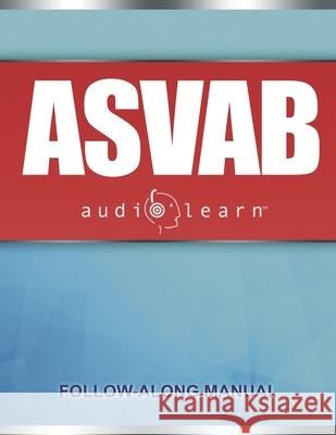 ASVAB AudioLearn: Complete Review for the Armed Services Vocational Aptitude Battery Audiolearn Content Team 9781688420588 Independently Published