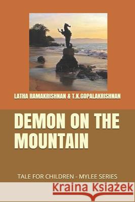 Demon on the Mountain: Tale for Children - Mylee Series Latha Ramakrishnan T 9781688467873