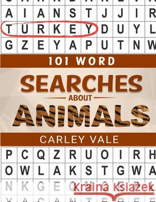 101 Word Searches About Animals: Hours of fun with these themed puzzles! Carley Vale 9781688481169
