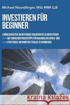 Investieren für Beginner Neundlinger Msc, Michael 9781688536371 Independently Published