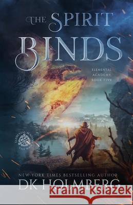 The Spirit Binds D. K. Holmberg 9781688552692 Independently Published