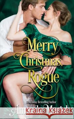 Merry Christmas, Rogue Amanda Mariel 9781688562820 Independently Published
