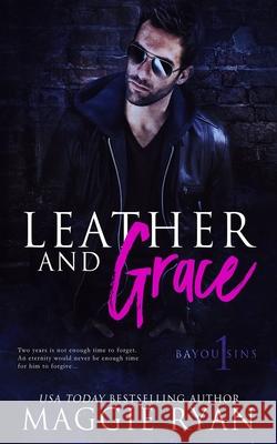 Leather and Grace Maggie Ryan 9781688578098 Independently Published