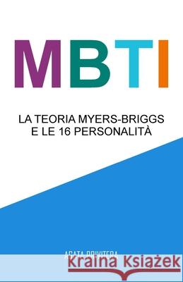 Mbti: La teoria Myers-Briggs e le 16 personalità Privitera, Agata 9781688581647 Independently Published