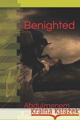 Benighted Abdulmenem Hamdache 9781688598492 Independently Published