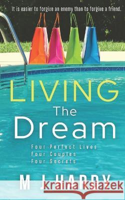Living the Dream M J Hardy   9781688601512 Independently Published
