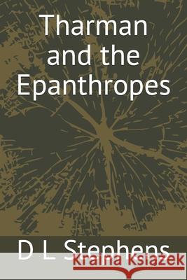 Tharman and the Epanthropes D. L. Stephens 9781688602168 Independently Published