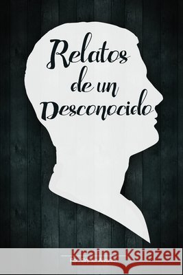 Relatos de un desconocido Bryner Alvarez 9781688628373